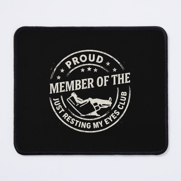 Item preview, Proud Member Resting Eyes Club designed and sold by nryum.