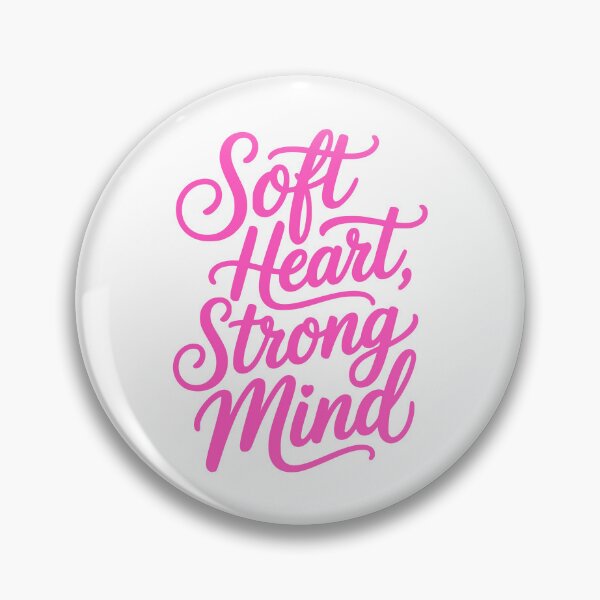 Item preview, Soft Heart, Strong Mind! Pink Girly designed and sold by PMCreative.