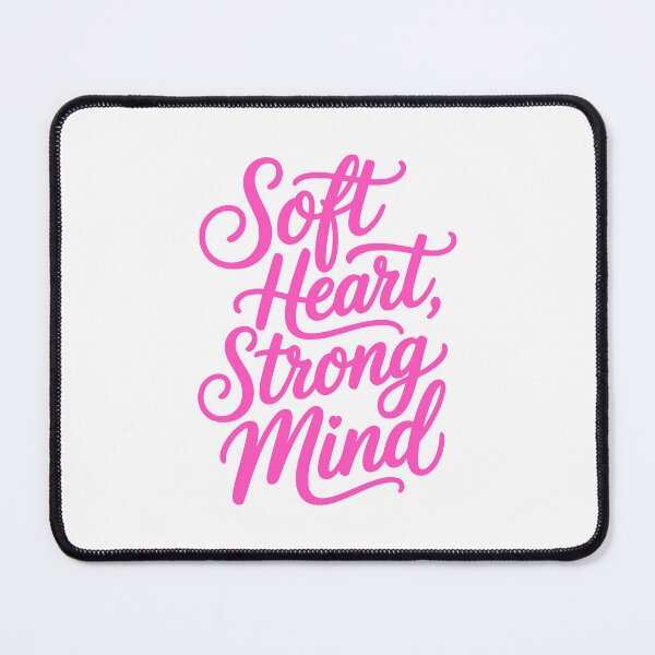 Item preview, Soft Heart, Strong Mind! Pink Girly designed and sold by PMCreative.