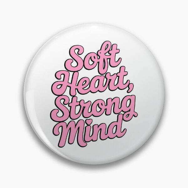 Item preview, Soft Heart, Strong Mind! Pink Girlie designed and sold by PMCreative.