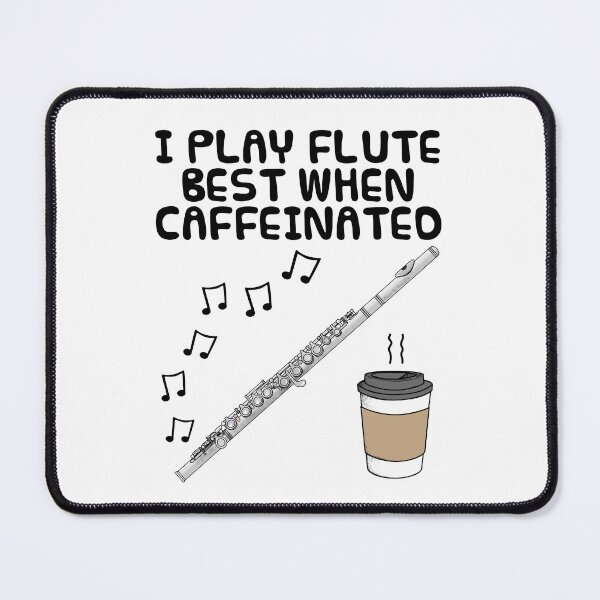 Item preview, I Play Flute Best When Caffeinated, Flutist Coffee Funny designed and sold by doodlerob.