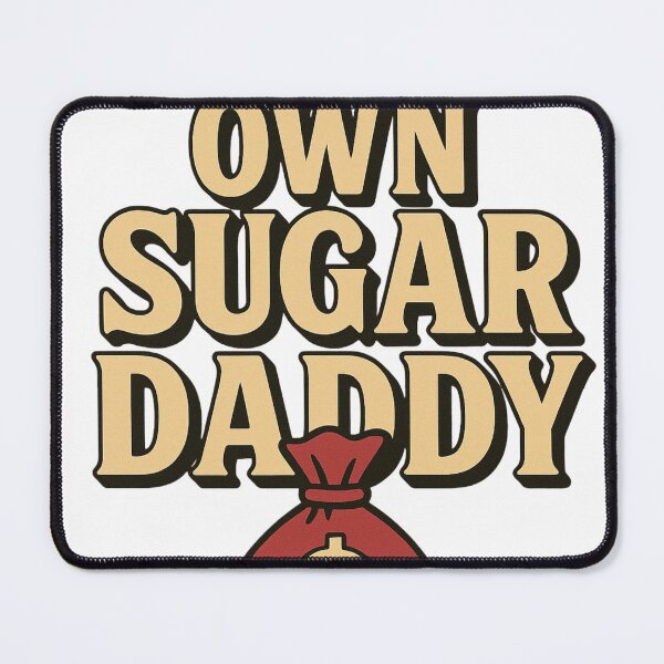 Item preview, Be Your Own Sugar Daddy – Gen-Z Money Humor with Main Character Energy designed and sold by zevorgue.
