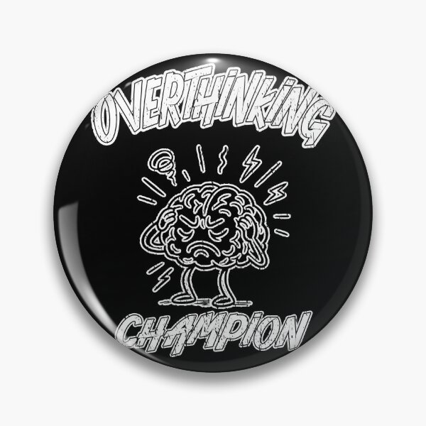 Item preview, OVERTHINKING CHAMPION stressed out burn out thinking too much too many problems  try to relax chill out designed and sold by Jt41.