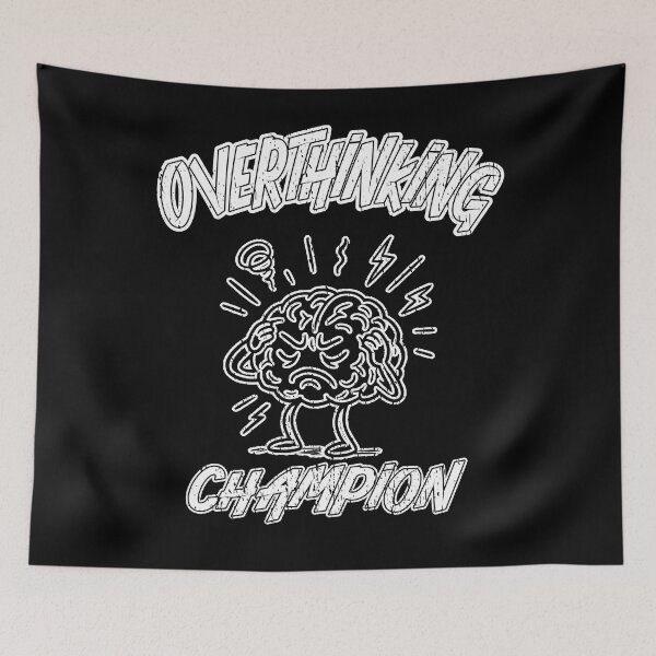 Item preview, OVERTHINKING CHAMPION stressed out burn out thinking too much too many problems  try to relax chill out designed and sold by Jt41.