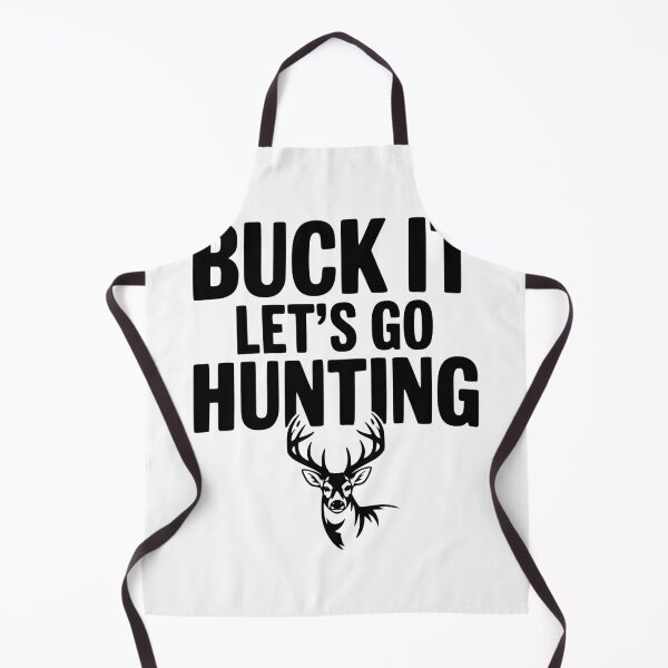 Item preview, Buck It Let's Go Hunting designed and sold by Frank Ring.