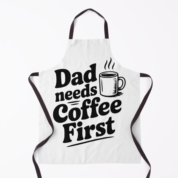 Item preview, Dad Needs Coffee First designed and sold by Frank Ring.