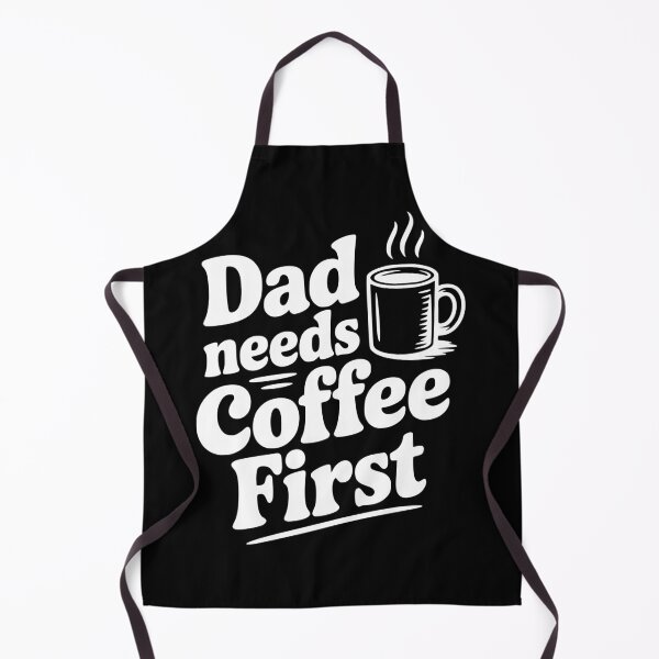 Item preview, Dad Needs Coffee First designed and sold by Frank Ring.