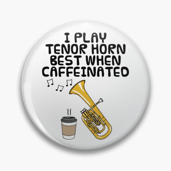 Item preview, I Play Tenor Horn Best When Caffeinated, Brass Musician Funny designed and sold by doodlerob.