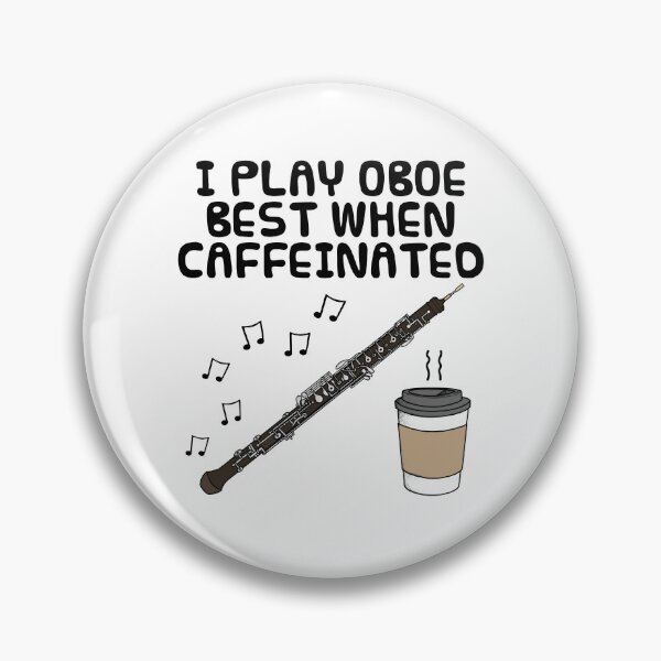Item preview, I Play Oboe Best When Caffeinated, Oboist Coffee Funny designed and sold by doodlerob.