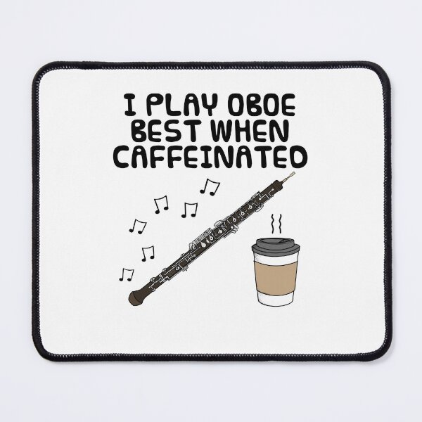 Item preview, I Play Oboe Best When Caffeinated, Oboist Coffee Funny designed and sold by doodlerob.