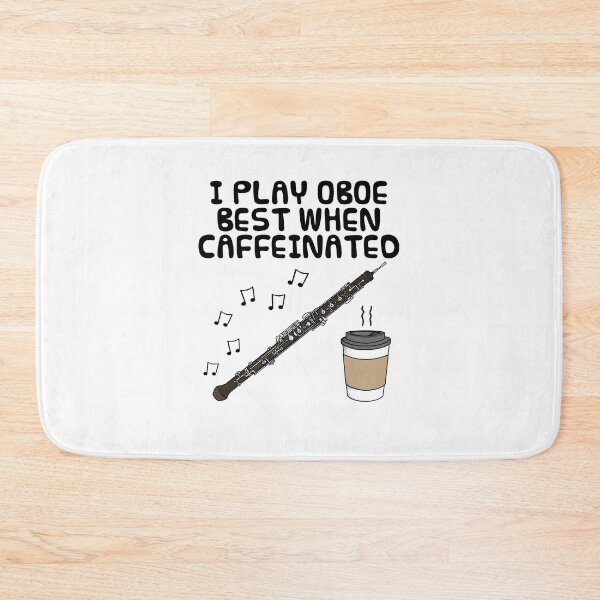 Item preview, I Play Oboe Best When Caffeinated, Oboist Coffee Funny designed and sold by doodlerob.