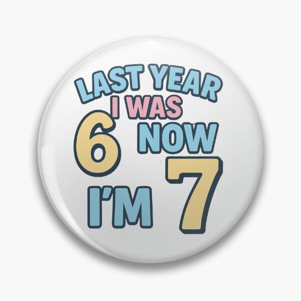 Item preview, Last Year I Was 6, Now I’m 7 designed and sold by Item Geeks.