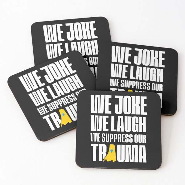 Item preview, We Joke We Laugh We Suppress Our Trauma designed and sold by OddityDesign.