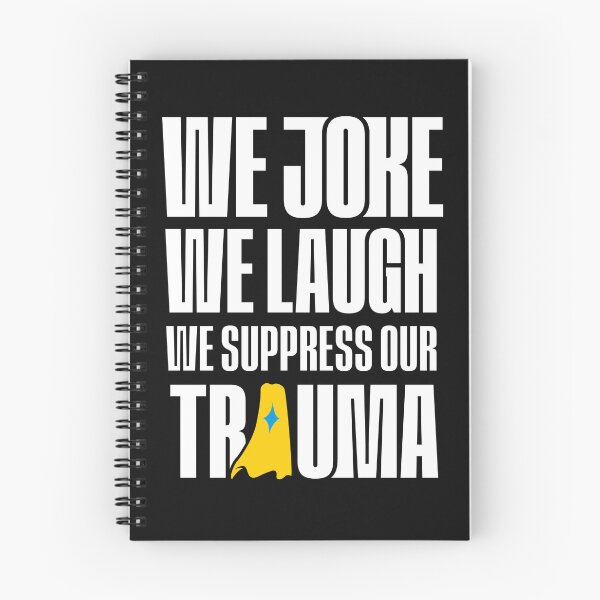 Item preview, We Joke We Laugh We Suppress Our Trauma designed and sold by OddityDesign.