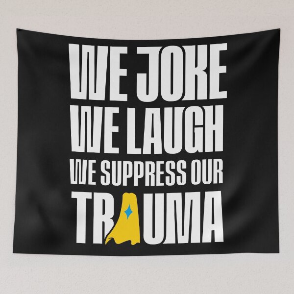 Item preview, We Joke We Laugh We Suppress Our Trauma designed and sold by OddityDesign.