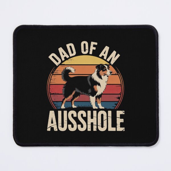 Item preview, Aussie Dad of An Ausshole Australian Shepherd Owner  designed and sold by FadeOfThrone.