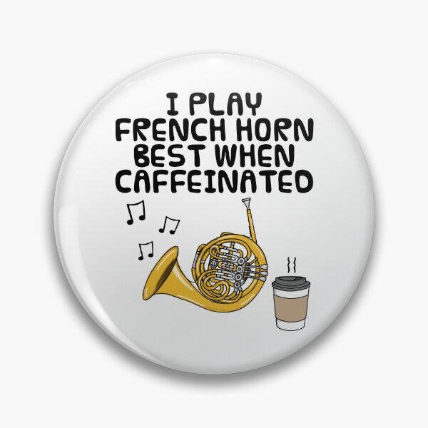 Item preview, I Play French Horn Best When Caffeinated, Brass Musician Funny designed and sold by doodlerob.