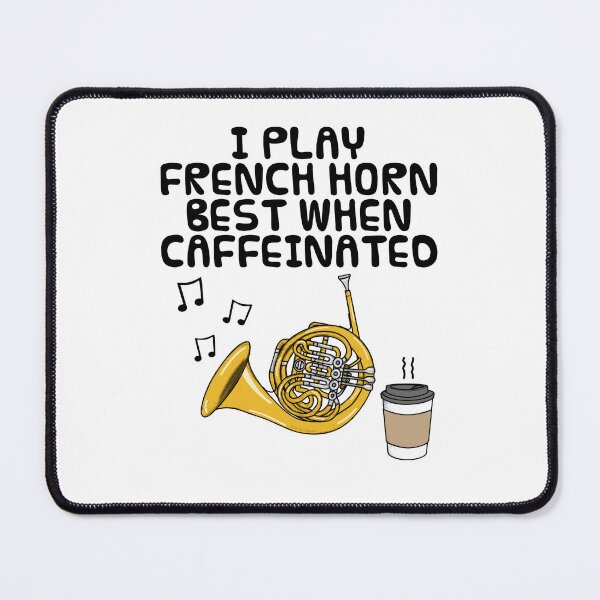 Item preview, I Play French Horn Best When Caffeinated, Brass Musician Funny designed and sold by doodlerob.