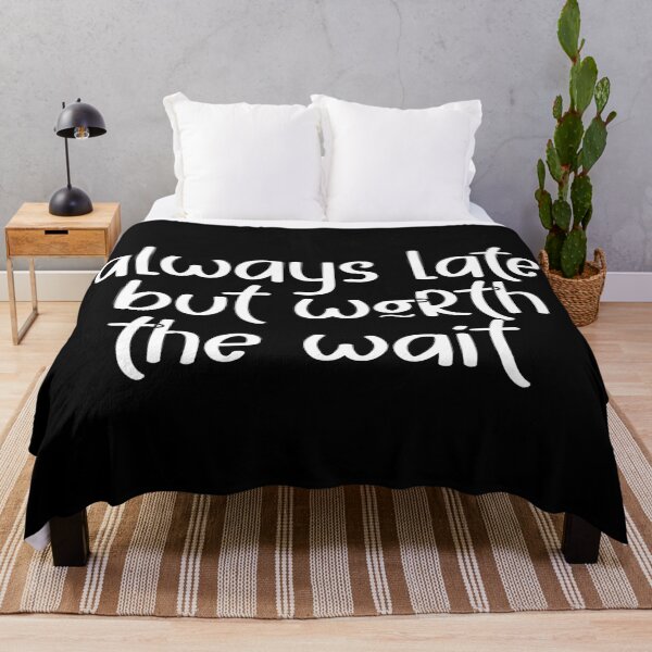 Item preview, always late but worth the wait designed and sold by sednalafandy79.