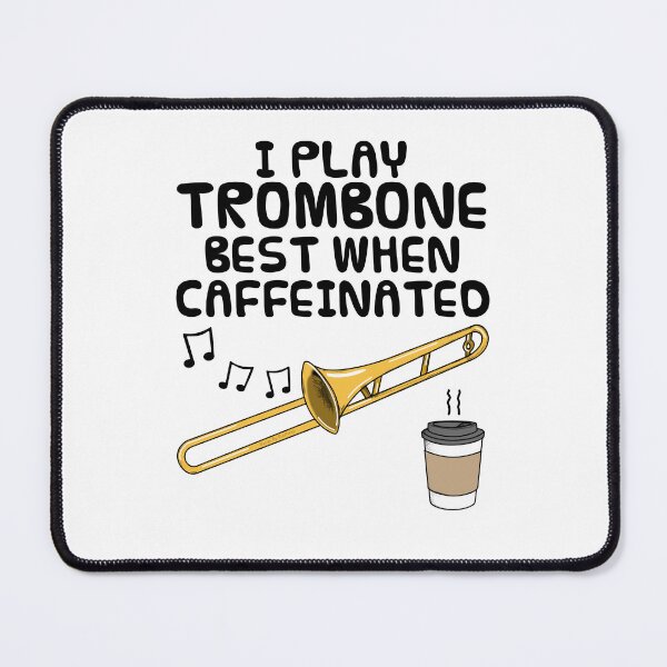 Item preview, I Play Trombone Best When Caffeinated, Trombonist Coffee Funny designed and sold by doodlerob.