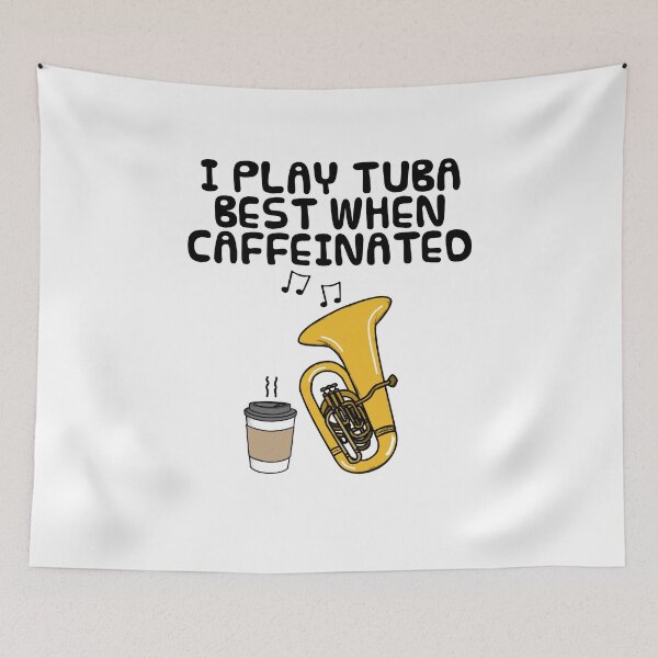 Item preview, I Play Tuba Best When Caffeinated, Tubaist Coffee Funny designed and sold by doodlerob.