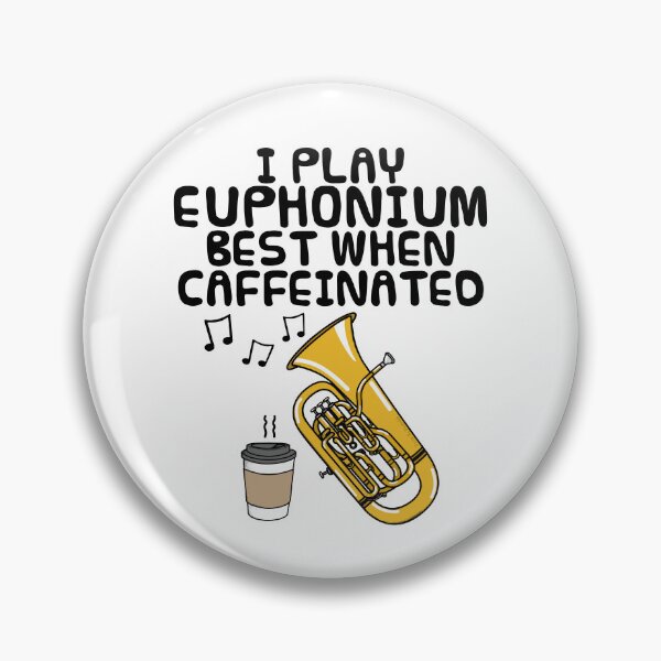 Item preview, I Play Euphonium Best When Caffeinated, Brass Musician Funny designed and sold by doodlerob.