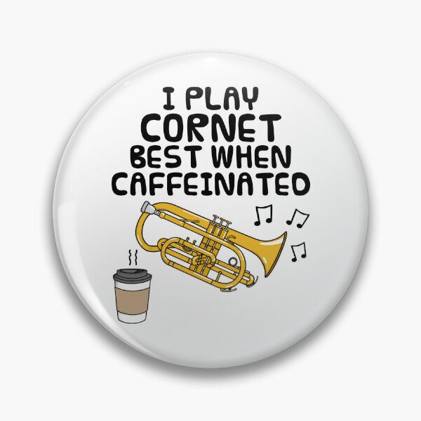 Item preview, I Play Cornet Best When Caffeinated, Brass Musician Funny designed and sold by doodlerob.