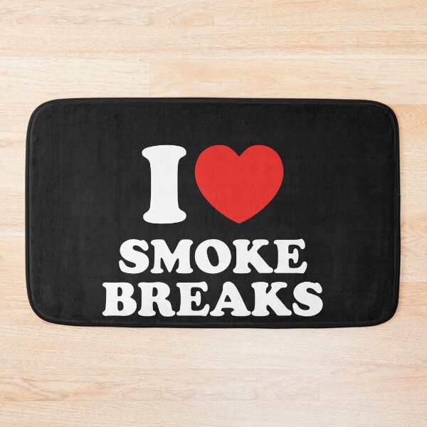 Item preview, I Love Smoke Breaks designed and sold by shitpostee.