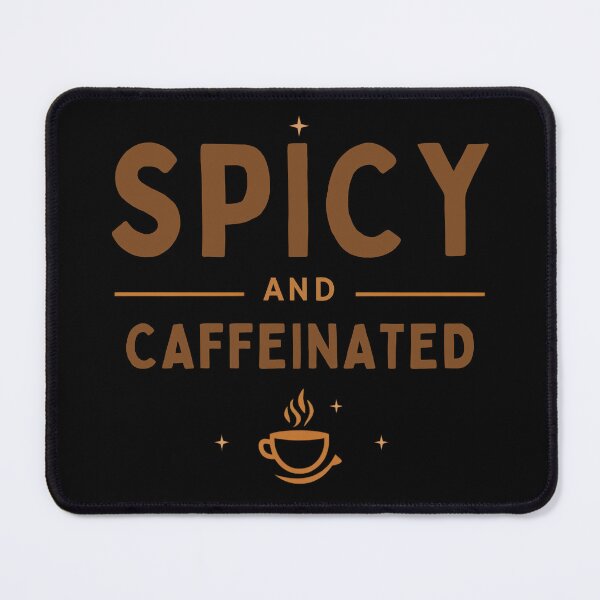Item preview, Spicy and Caffeinated – Cozy Coffee Quote designed and sold by SaritaVerseArt.