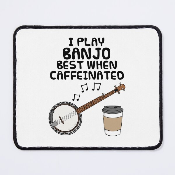Item preview, I Play Banjo Best When Caffeinated, Banjoist Funny designed and sold by doodlerob.