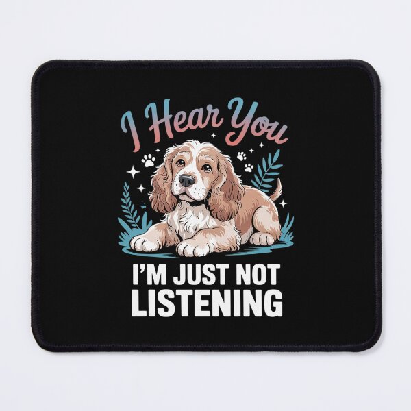 Item preview, Cocker Spaniel I Hear You I'm Just Not Listening Dog Owner  designed and sold by MythWoot.