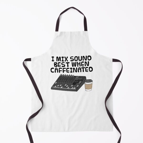 Item preview, I Mix Sound Best When Caffeinated, Audio Engineer Funny designed and sold by doodlerob.