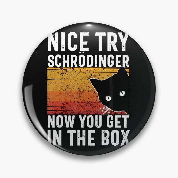 Item preview, Nice Try Schrodinger Now You Get In The Box Vintage Cat Idea designed and sold by BrittaMichele.