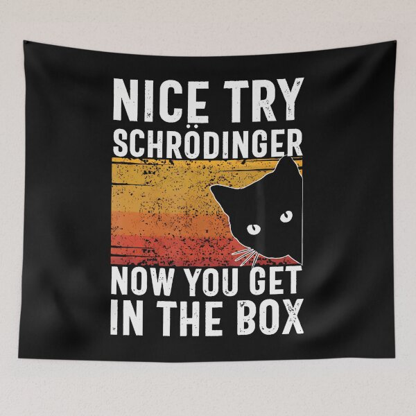 Item preview, Nice Try Schrodinger Now You Get In The Box Vintage Cat Idea designed and sold by BrittaMichele.
