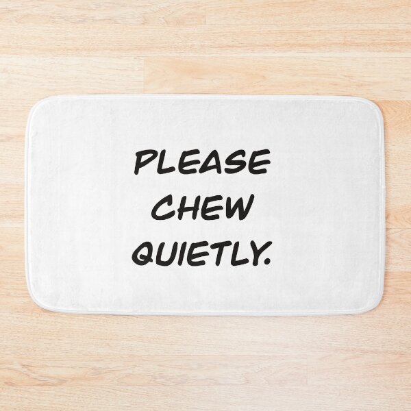 Item preview, Please chew quietly  designed and sold by Etak-4.