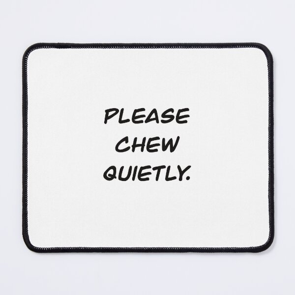 Item preview, Please chew quietly  designed and sold by Etak-4.