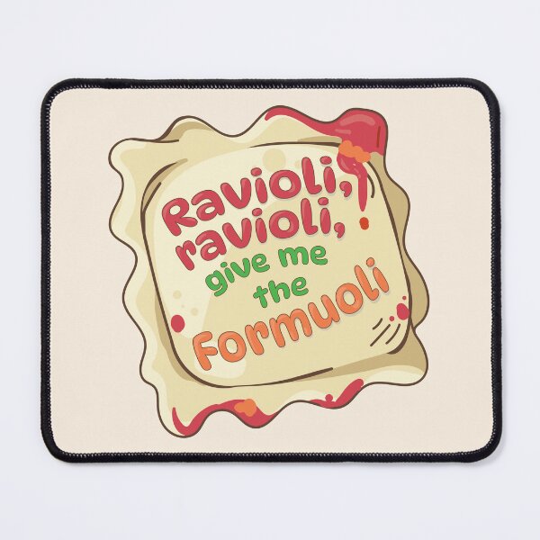 Item preview, Ravioli, ravioli, give me the formuoli | funny reference quote designed and sold by MamSelle.