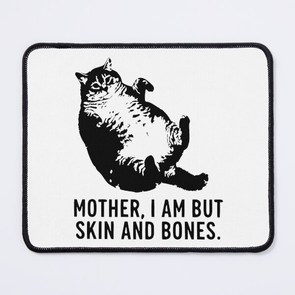 Item preview, Cat Mother I Am But Skin and Bones designed and sold by ivotee.