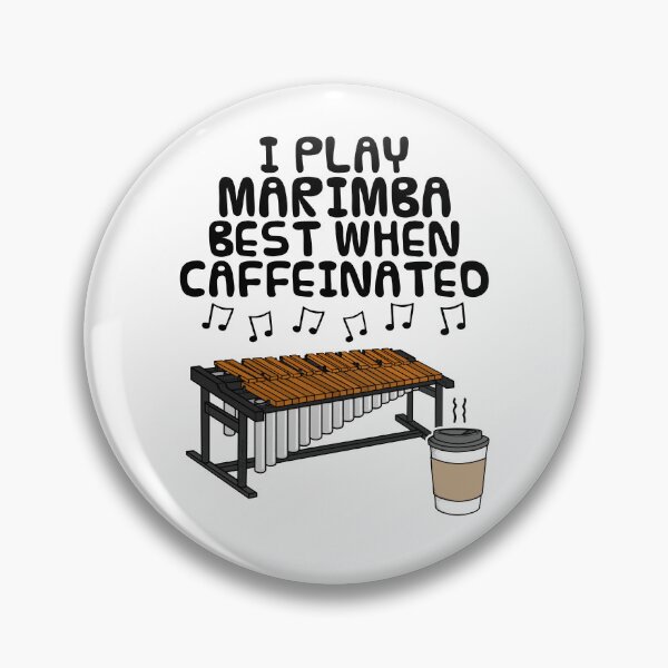 Item preview, I Play Marimba Best When Caffeinated, Percussionist Funny designed and sold by doodlerob.