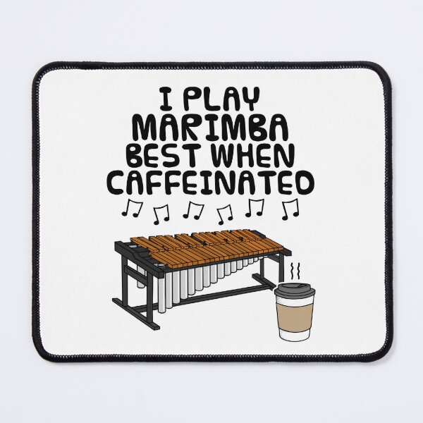 Item preview, I Play Marimba Best When Caffeinated, Percussionist Funny designed and sold by doodlerob.