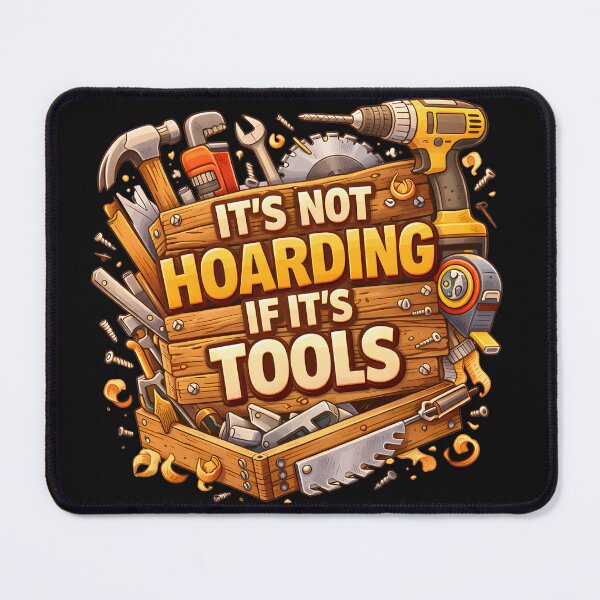 Item preview, It's Not Hoarding If It's Tools handyman designed and sold by NitRes.