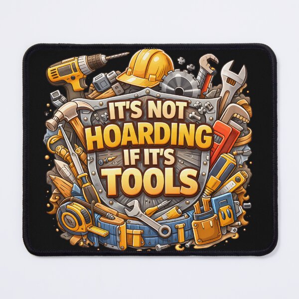 Item preview, It's Not Hoarding If It's Tools handyman designed and sold by NitRes.