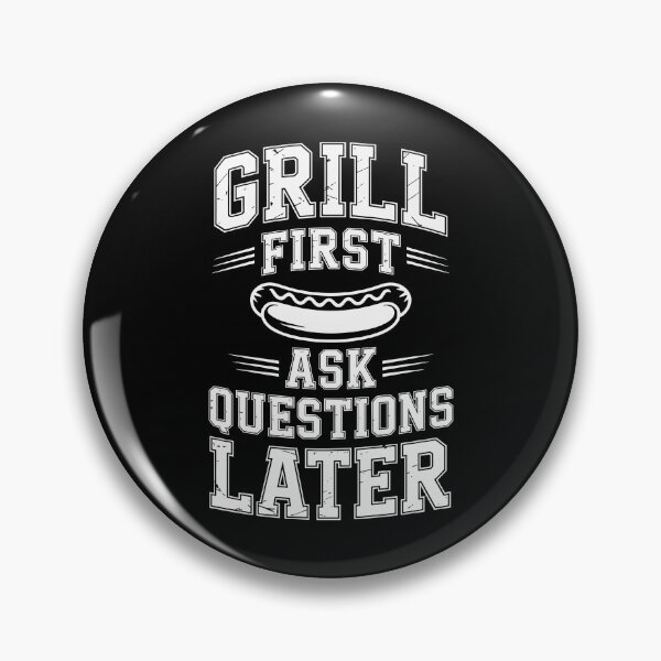 Item preview, Grill First Ask Questions Later designed and sold by theartfulaspie.