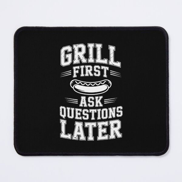 Item preview, Grill First Ask Questions Later designed and sold by theartfulaspie.