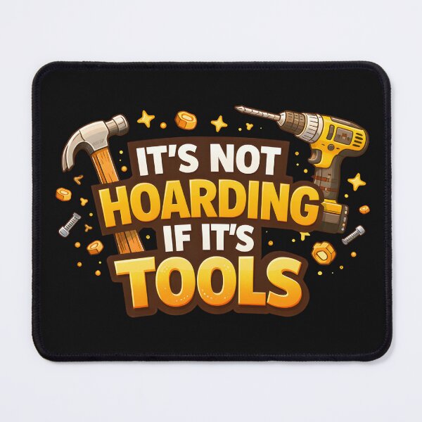 Item preview, It's Not Hoarding If It's Tools handyman designed and sold by NitRes.