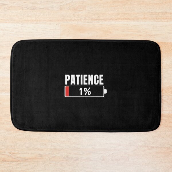 Item preview, Patience Low Battery 1 Percent Funny Sarcasm designed and sold by AbcDigs Studio.