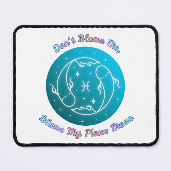 Item preview, Blame My Pisces Moon designed and sold by piscesmoon22.