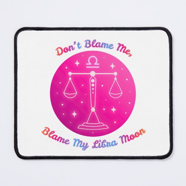 Item preview, Blame My Libra Moon designed and sold by piscesmoon22.