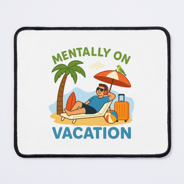 Item preview, Mentally on Vacation – Beach Life Relaxation Quote Art designed and sold by D3Xpert.
