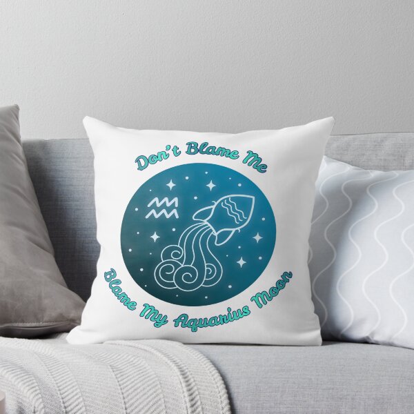 Item preview, Blame My Aquarius Moon designed and sold by piscesmoon22.